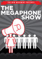 The Megaphone Show.jpg